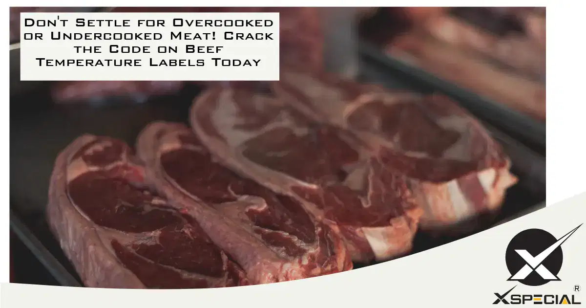 Don't Settle for Overcooked or Undercooked Meat! Crack the Code on Beef Temperature Labels Today