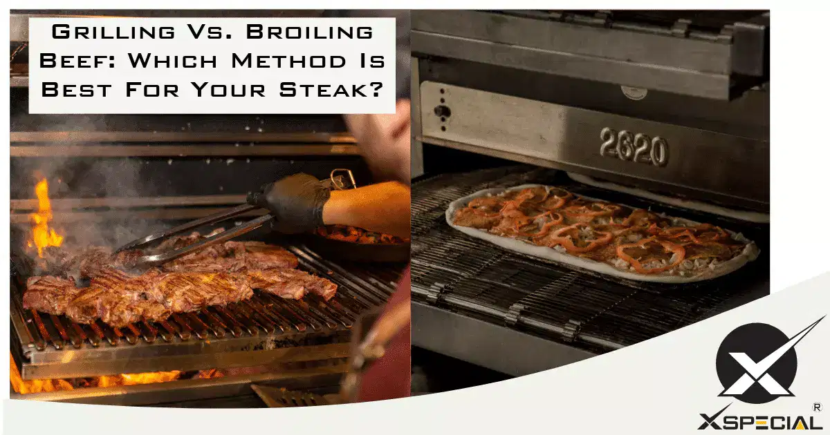 Grilling Vs. Broiling Beef Which Method Is Best For Your Steak