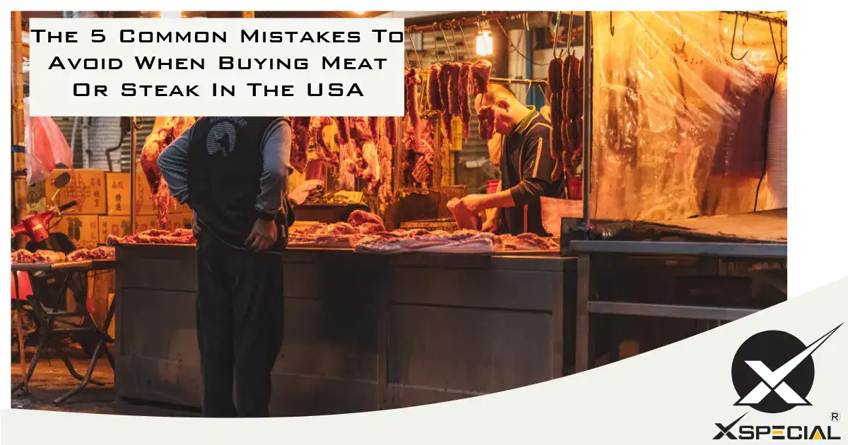 The 5 Common Mistakes To Avoid When Buying Meat Or Steak In The USA