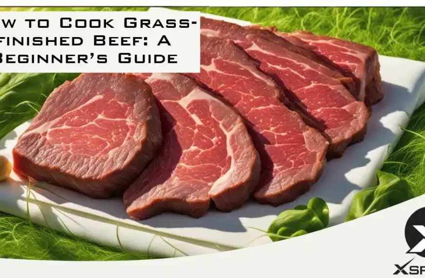 How to Cook Grass-finished Beef: A Beginner’s Guide