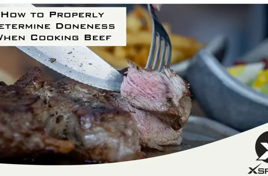 How to Properly Determine Doneness When Cooking Beef