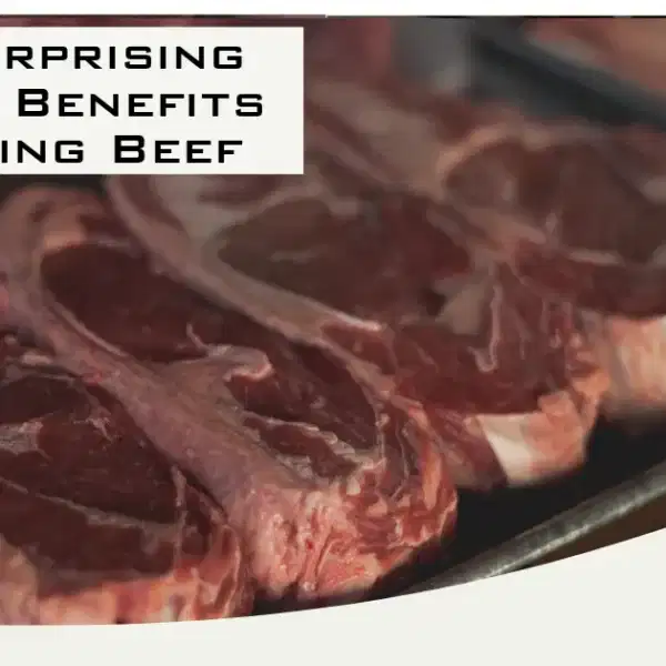 The Surprising Health Benefits of Eating Beef