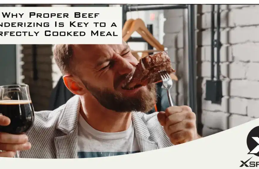 Why Proper Beef Tenderizing Is Key to a Perfectly Cooked Meal